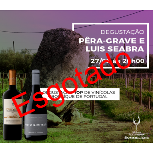  DEGUSTAÇÃO PORTUGAL: PÊRA-GRAVE E LUIS SEABRA